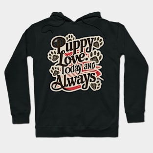 puppy love , today and always Hoodie